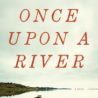 Review of Once Upon a River by Bonnie Jo Campbell